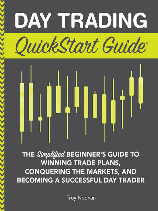 Title details for Day Trading QuickStart Guide by Troy Noonan - Available